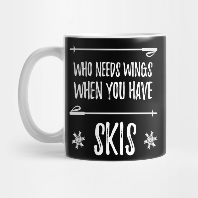 Who Needs Wings Skiing Winter Sports by MooonTees